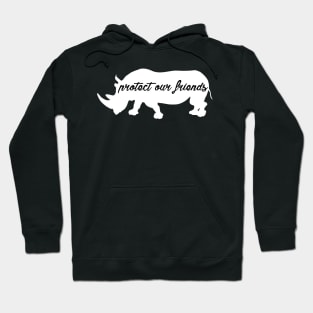 protect our friends - rhino Hoodie